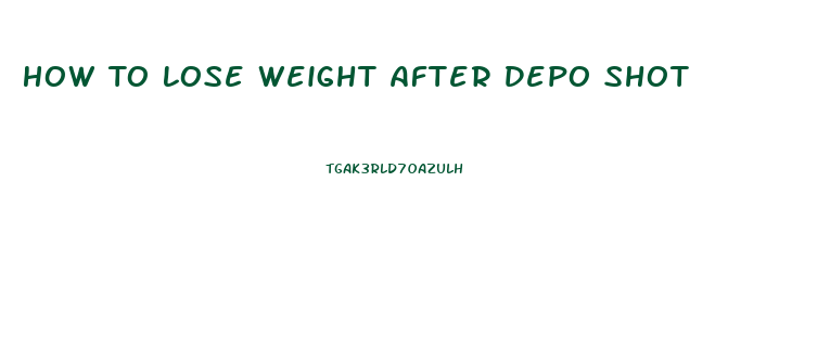 How To Lose Weight After Depo Shot