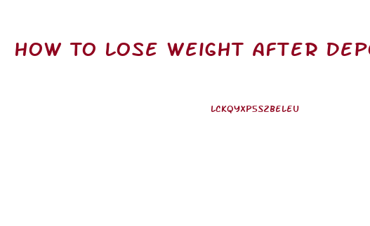 How To Lose Weight After Depo Shot