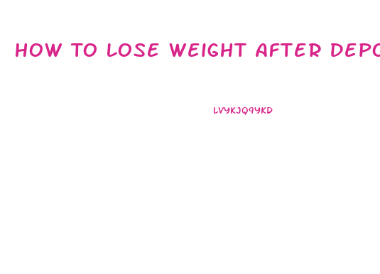 How To Lose Weight After Depo Shot