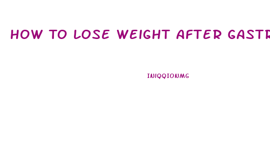 How To Lose Weight After Gastric Bypass