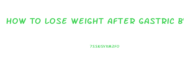 How To Lose Weight After Gastric Bypass Stops