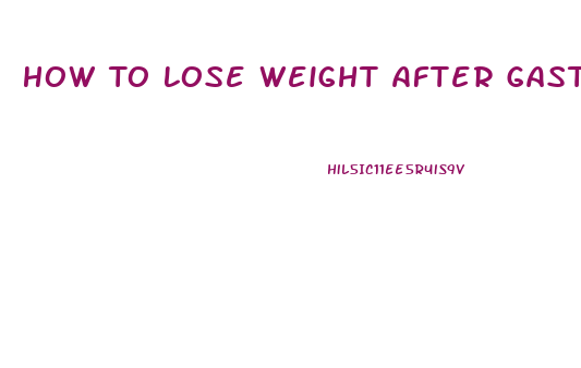 How To Lose Weight After Gastric Sleeve