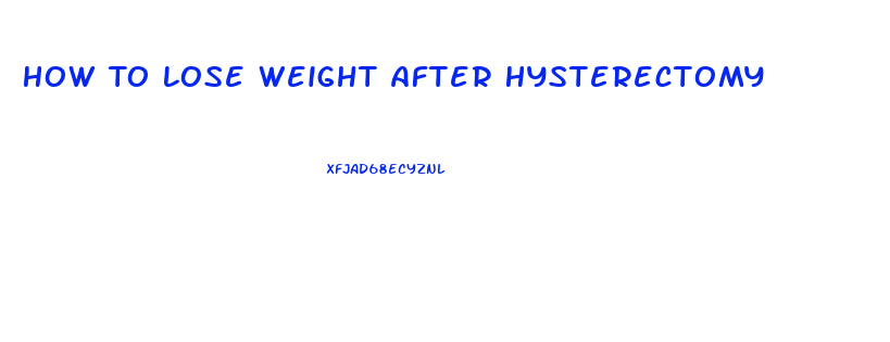 How To Lose Weight After Hysterectomy