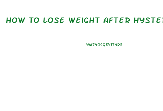 How To Lose Weight After Hysterectomy