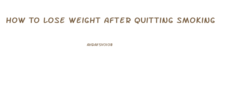 How To Lose Weight After Quitting Smoking