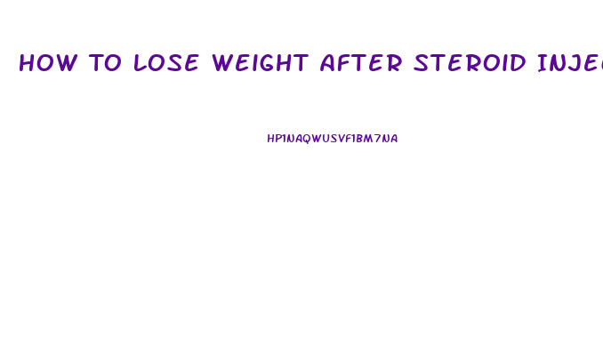 How To Lose Weight After Steroid Injections