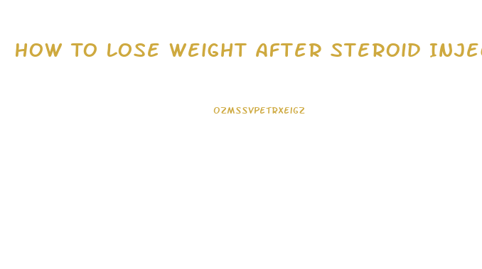 How To Lose Weight After Steroid Injections