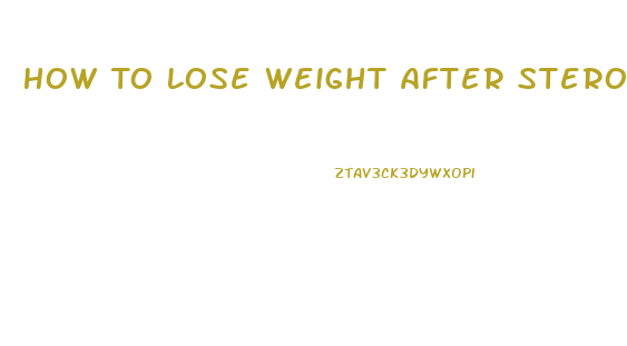 How To Lose Weight After Steroid Treatment