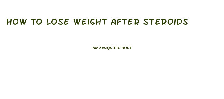 How To Lose Weight After Steroids