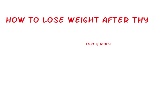 How To Lose Weight After Thyroidectomy