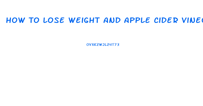 How To Lose Weight And Apple Cider Vinegar Pills