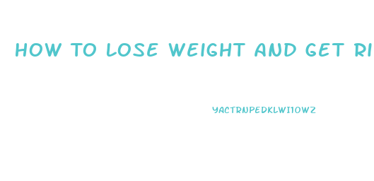 How To Lose Weight And Get Ripped