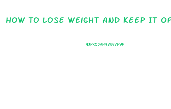 How To Lose Weight And Keep It Off After 40