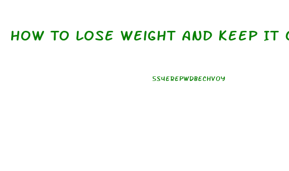 How To Lose Weight And Keep It Off Permanently
