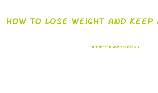 How To Lose Weight And Keep Muscle