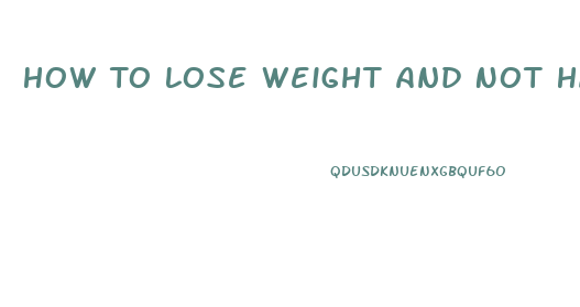 How To Lose Weight And Not Have Loose Skin