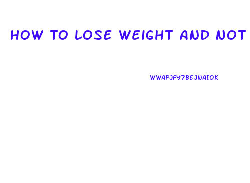 How To Lose Weight And Not Have Saggy Skin