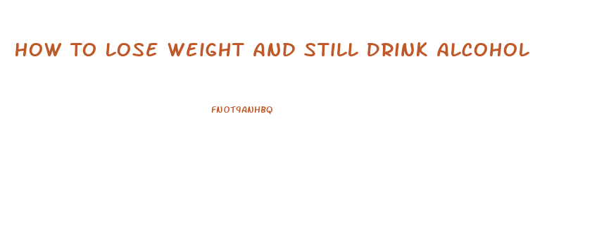 How To Lose Weight And Still Drink Alcohol