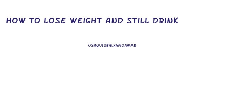 How To Lose Weight And Still Drink