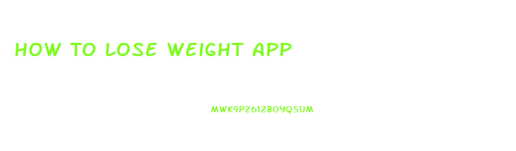 How To Lose Weight App