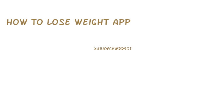 How To Lose Weight App