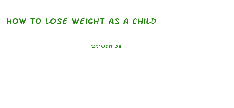 How To Lose Weight As A Child