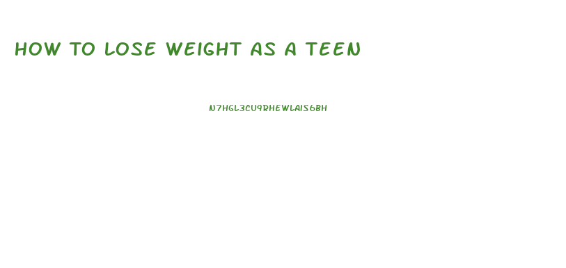 How To Lose Weight As A Teen