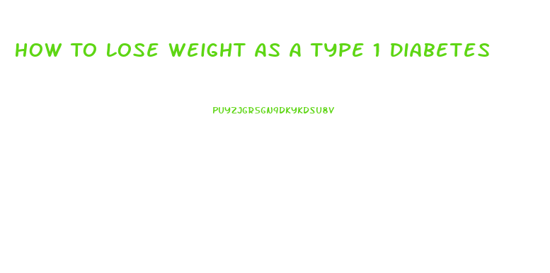 How To Lose Weight As A Type 1 Diabetes