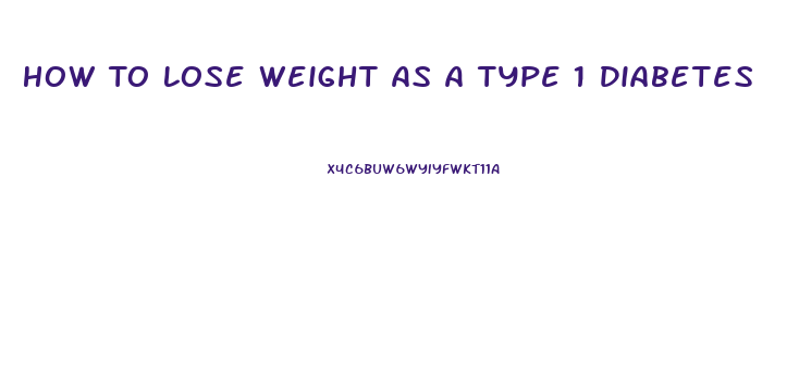 How To Lose Weight As A Type 1 Diabetes