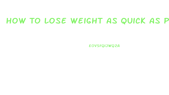 How To Lose Weight As Quick As Possible