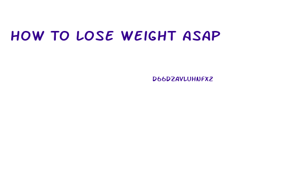 How To Lose Weight Asap