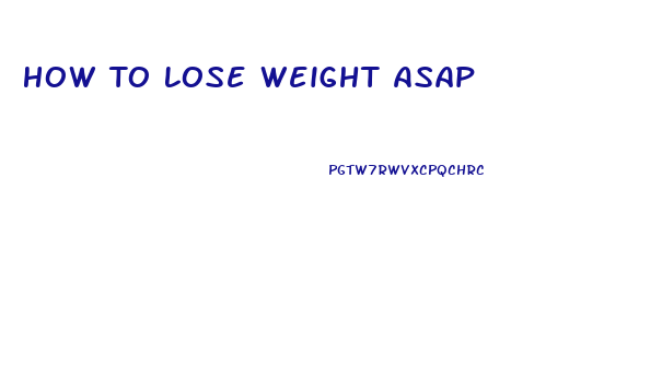How To Lose Weight Asap
