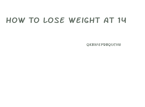 How To Lose Weight At 14
