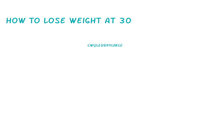 How To Lose Weight At 30