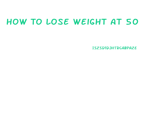 How To Lose Weight At 50