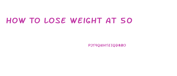 How To Lose Weight At 50