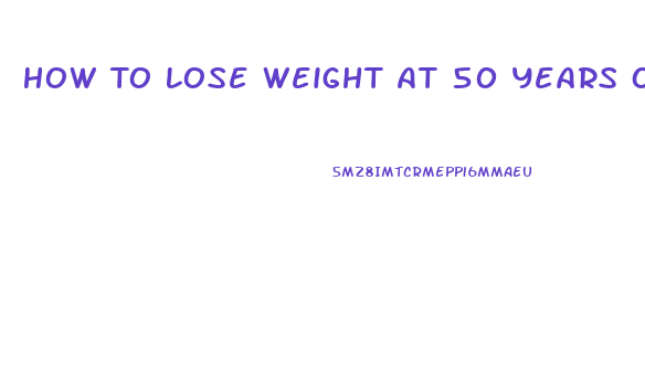 How To Lose Weight At 50 Years Old Woman