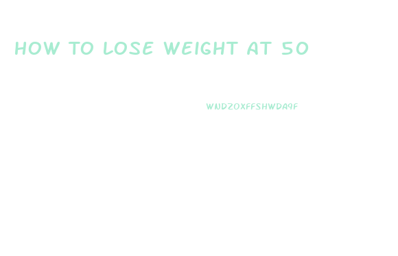 How To Lose Weight At 50