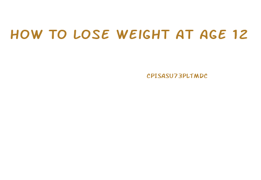 How To Lose Weight At Age 12