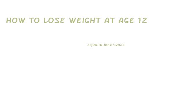 How To Lose Weight At Age 12