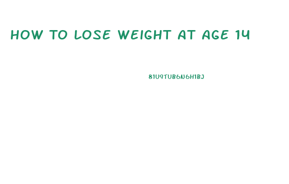 How To Lose Weight At Age 14