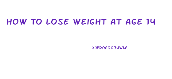 How To Lose Weight At Age 14