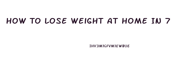 How To Lose Weight At Home In 7 Days