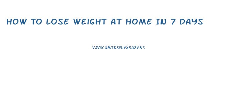 How To Lose Weight At Home In 7 Days