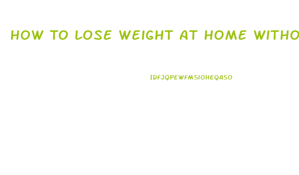 How To Lose Weight At Home Without Exercise Equipment