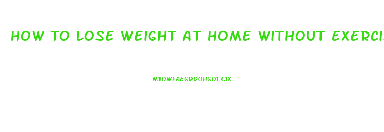How To Lose Weight At Home Without Exercise Equipment
