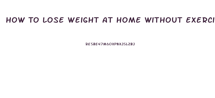 How To Lose Weight At Home Without Exercise Equipment