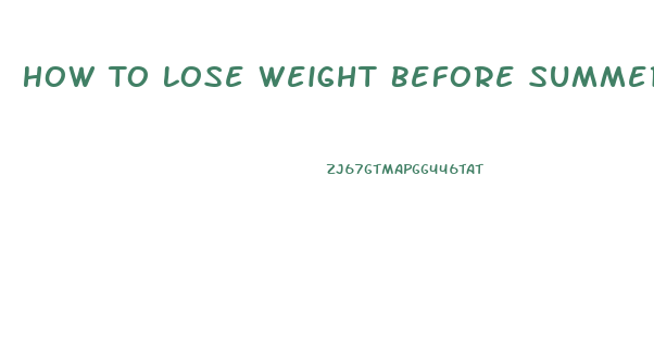 How To Lose Weight Before Summer