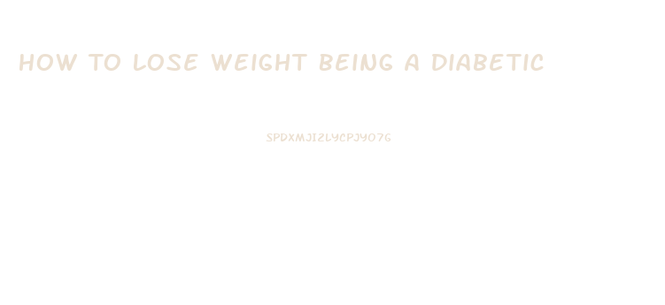 How To Lose Weight Being A Diabetic