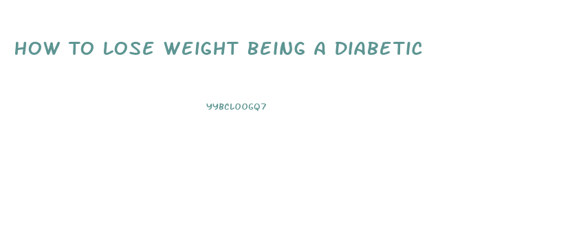 How To Lose Weight Being A Diabetic